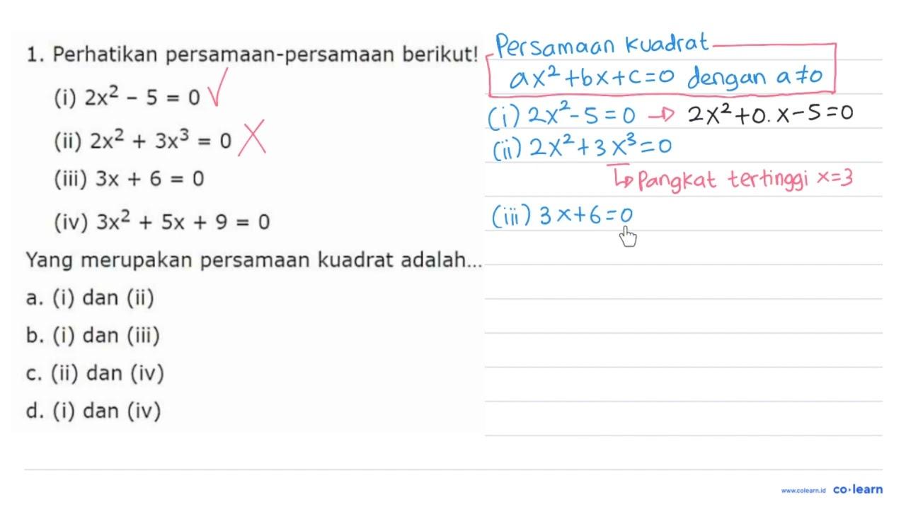 Perhatikan persamaan-persamaan berikut! (i) 2x^2 - 5 = 0