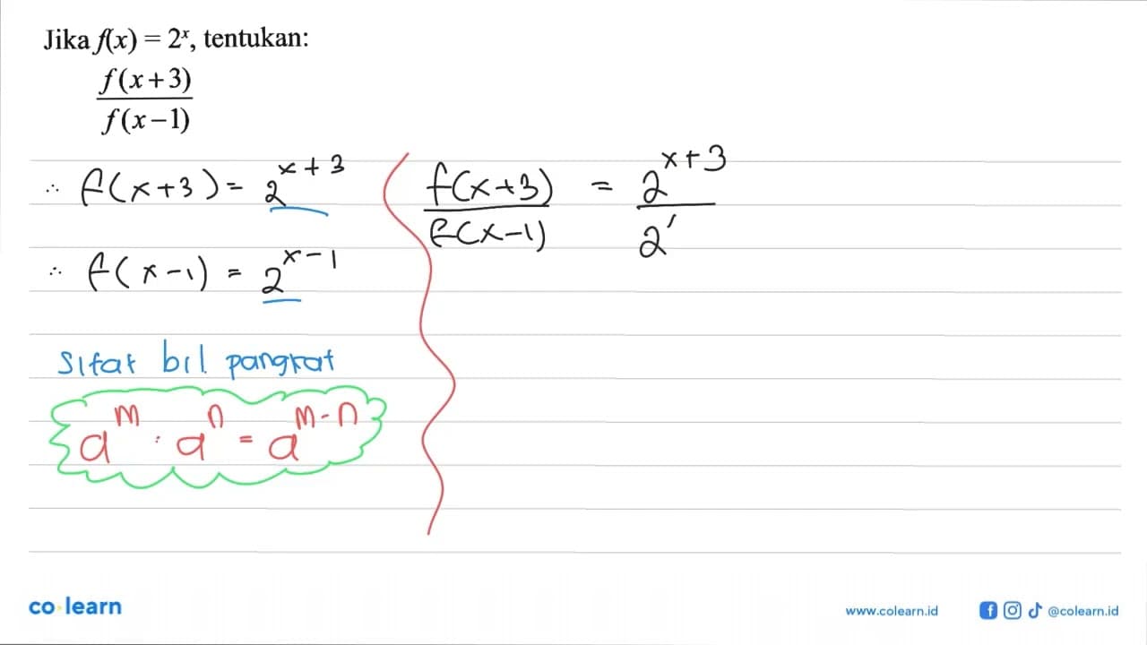 Jika f(x)=2^x, tentukan: f(x+3)/f(x-1)