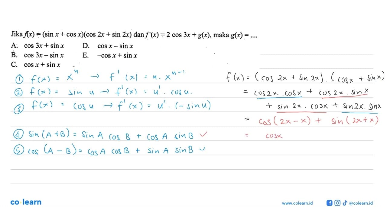 Jika f(x)=(sin x + cos x)(cos 2x + sin 2x) dan f'(x) = 2