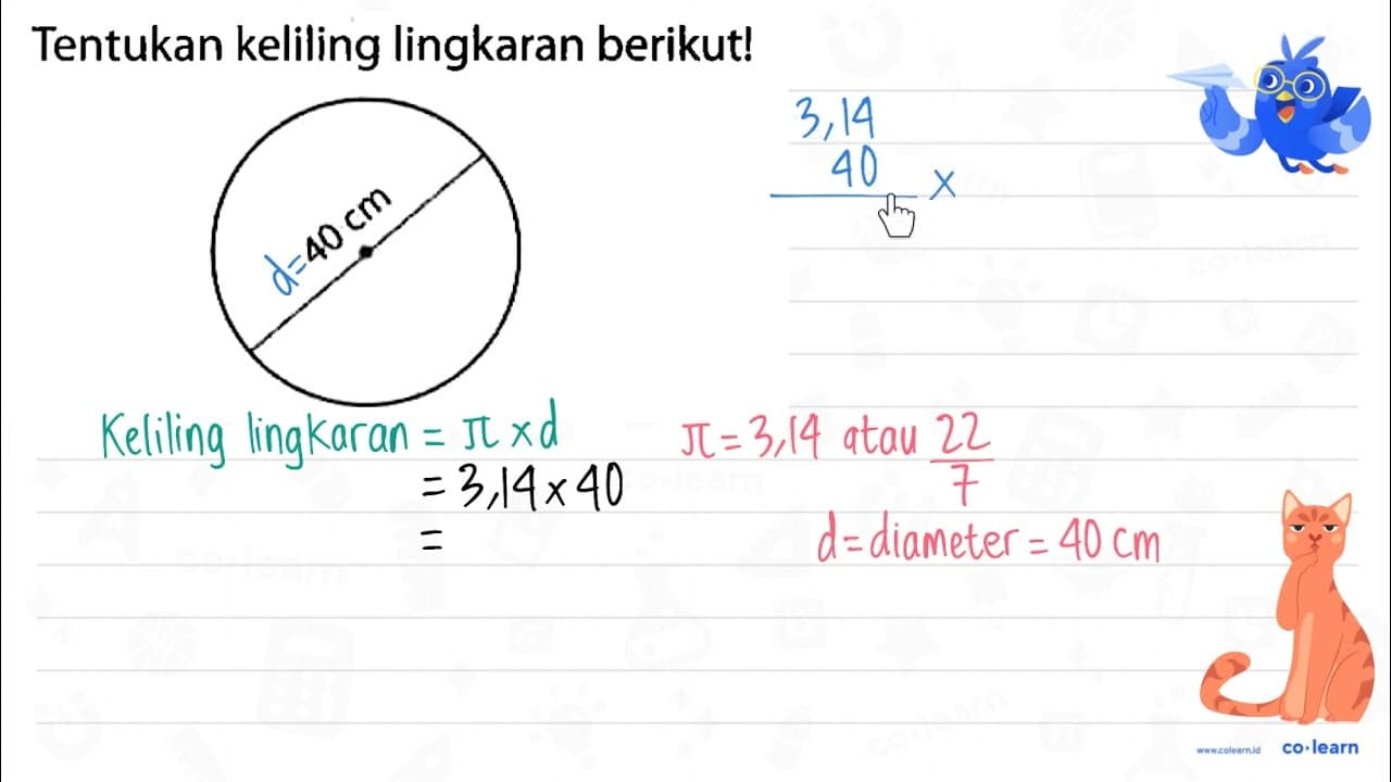 Tentukan keliling lingkaran berikut! 40 cm