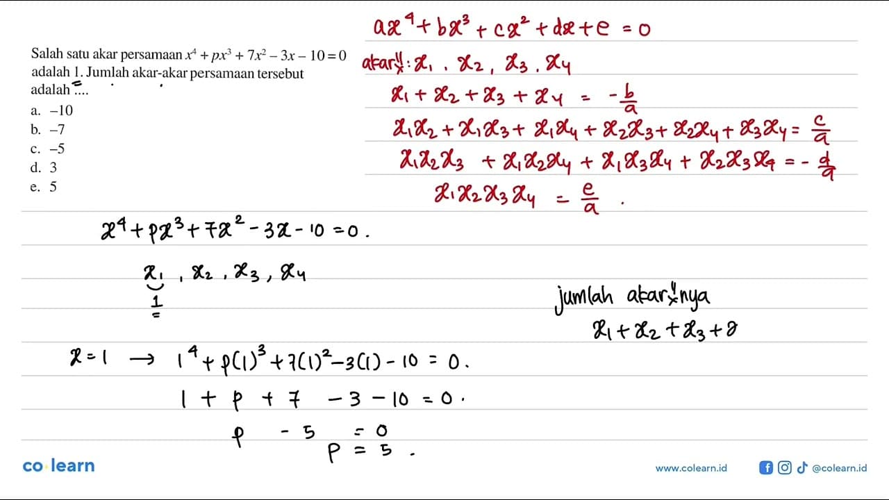 Salah satu akar persamaan x^4+px^3+7x^2-3x-10=0 adalah 1.