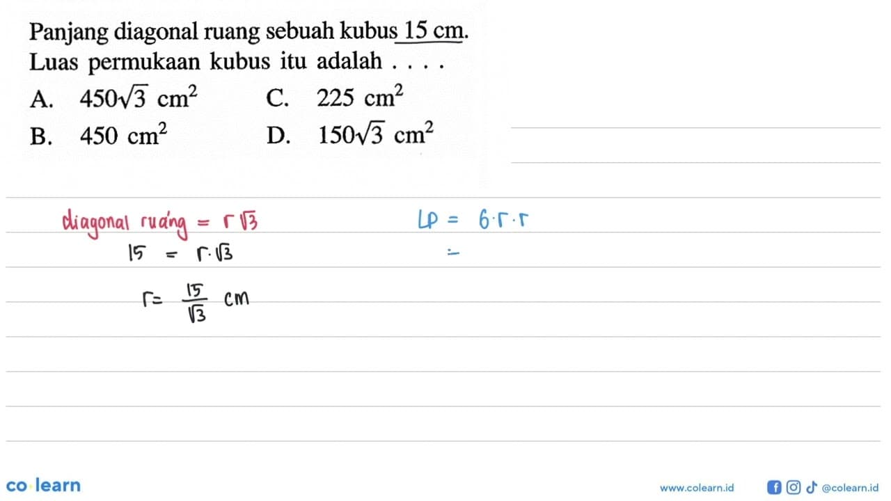 Panjang diagonal ruang sebuah kubus 15 cm . Luas permukaan