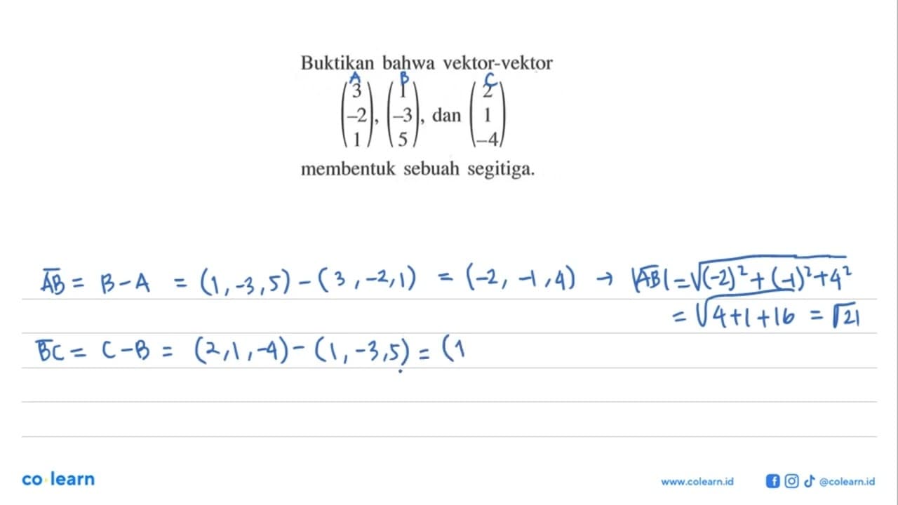 Buktikan bahwa vektor-vektor (3 -2 1), (1 -3 5), dan (2 1