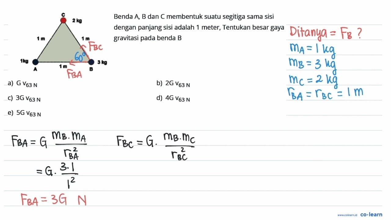 C 2kg 1 m 1 m 1 kg A 1 m B 3 kg Benda A, B, dan C membentuk