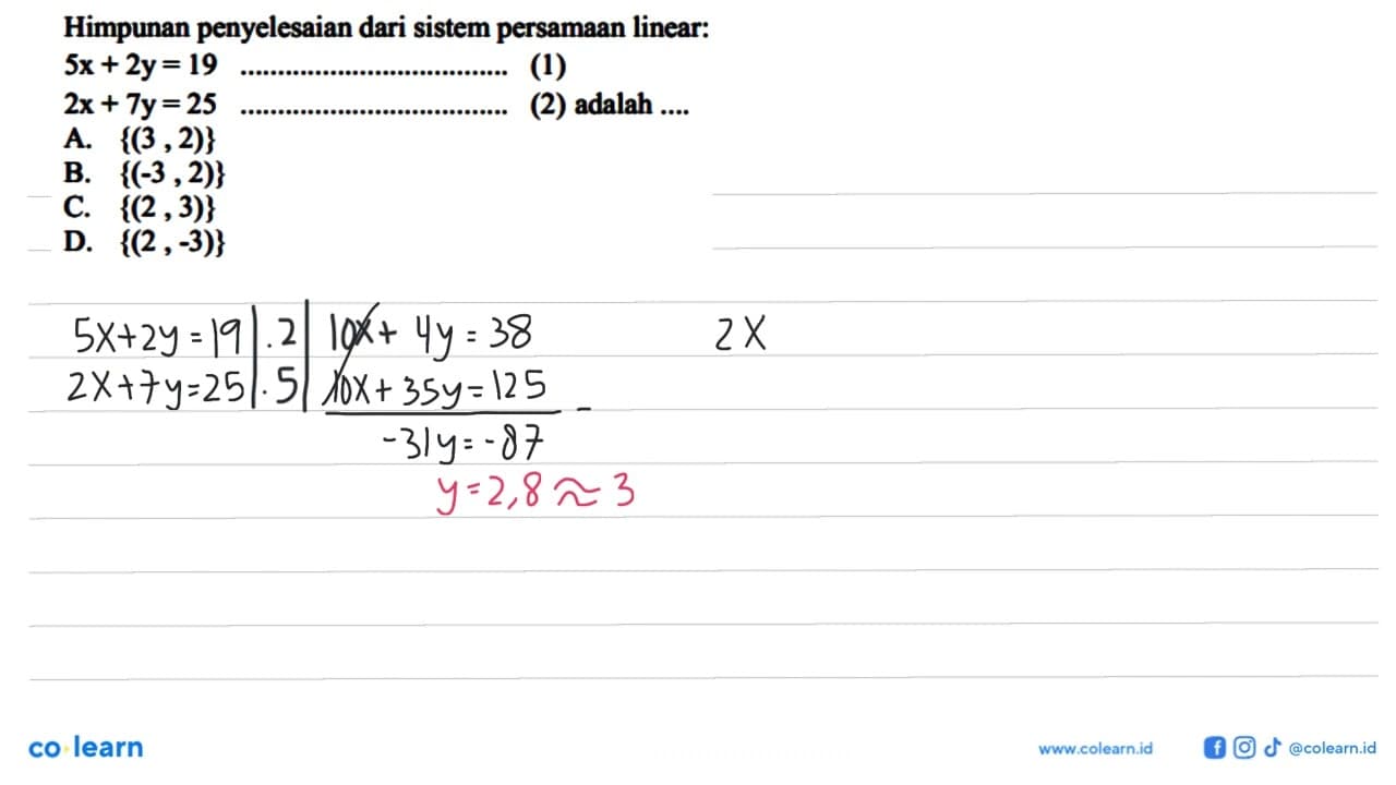 Himpunan penyelesaian dari sistem persamaan linear: 5 x+2