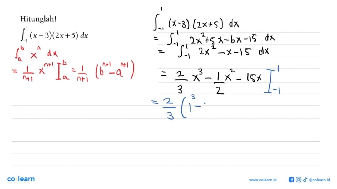 Hitunglah! integral -1 1 (x-3)(2x+5) dx