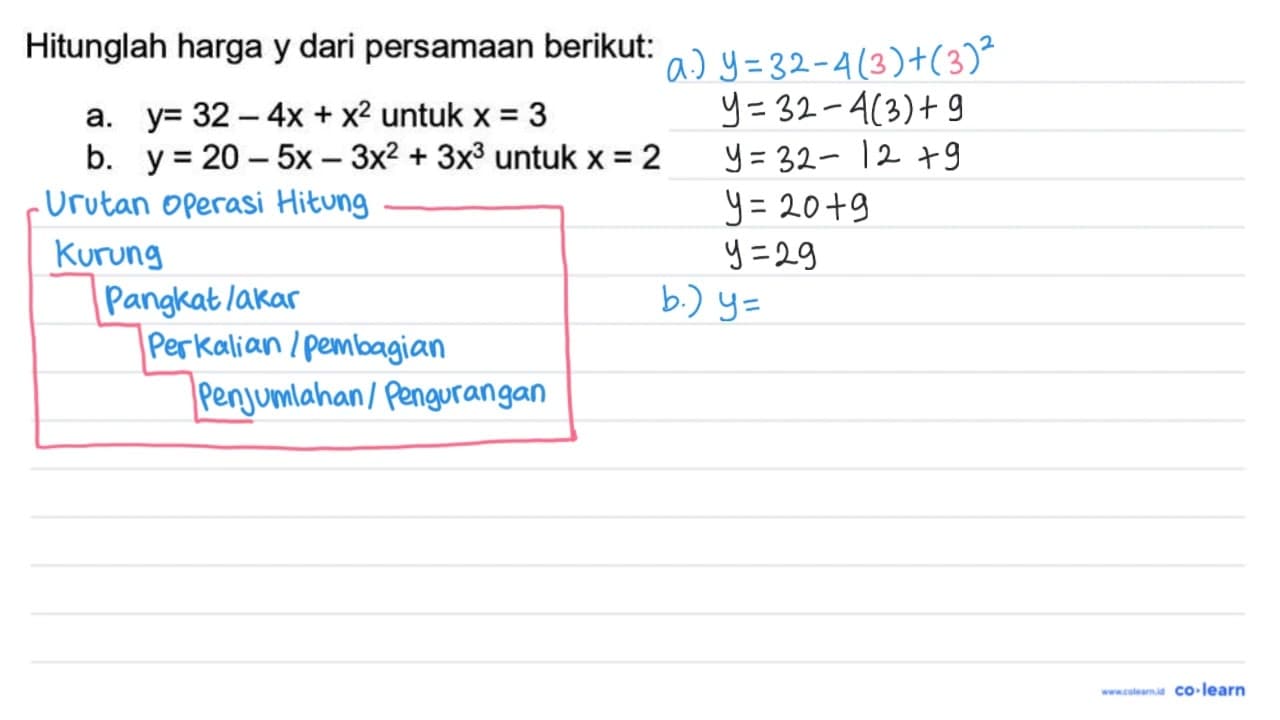 Hitunglah harga y dari persamaan berikut: a. y=32-4 x+x^(2)