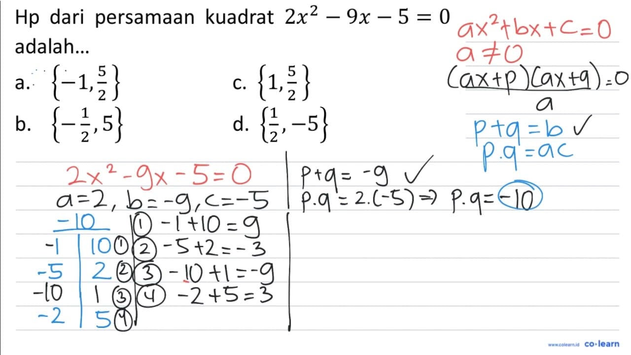 Hp dari persamaan kuadrat 2 x^(2)-9 x-5=0 adalah... a. {-1,