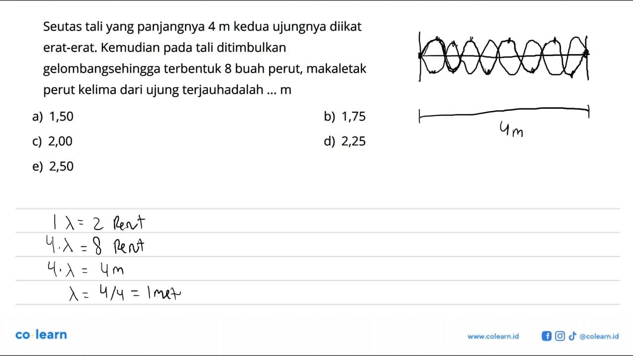 Seutas tali yang panjangnya 4 m kedua ujungnya diikat