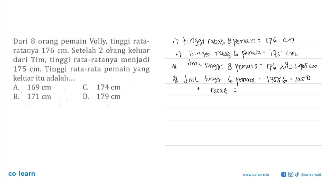 Dari 8 orang pemain Volly, tinggi rata-ratanya 176 cm.