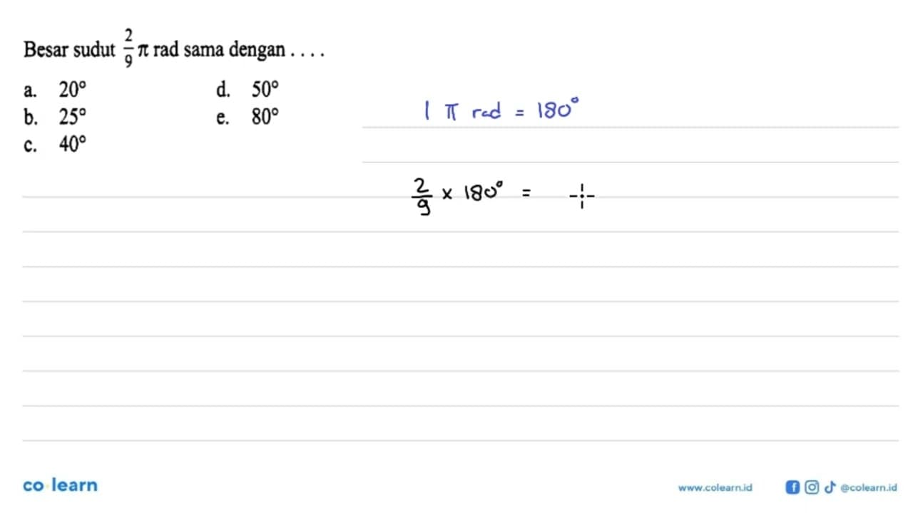 Besar sudut 2/9 pi rad sama dengan ...