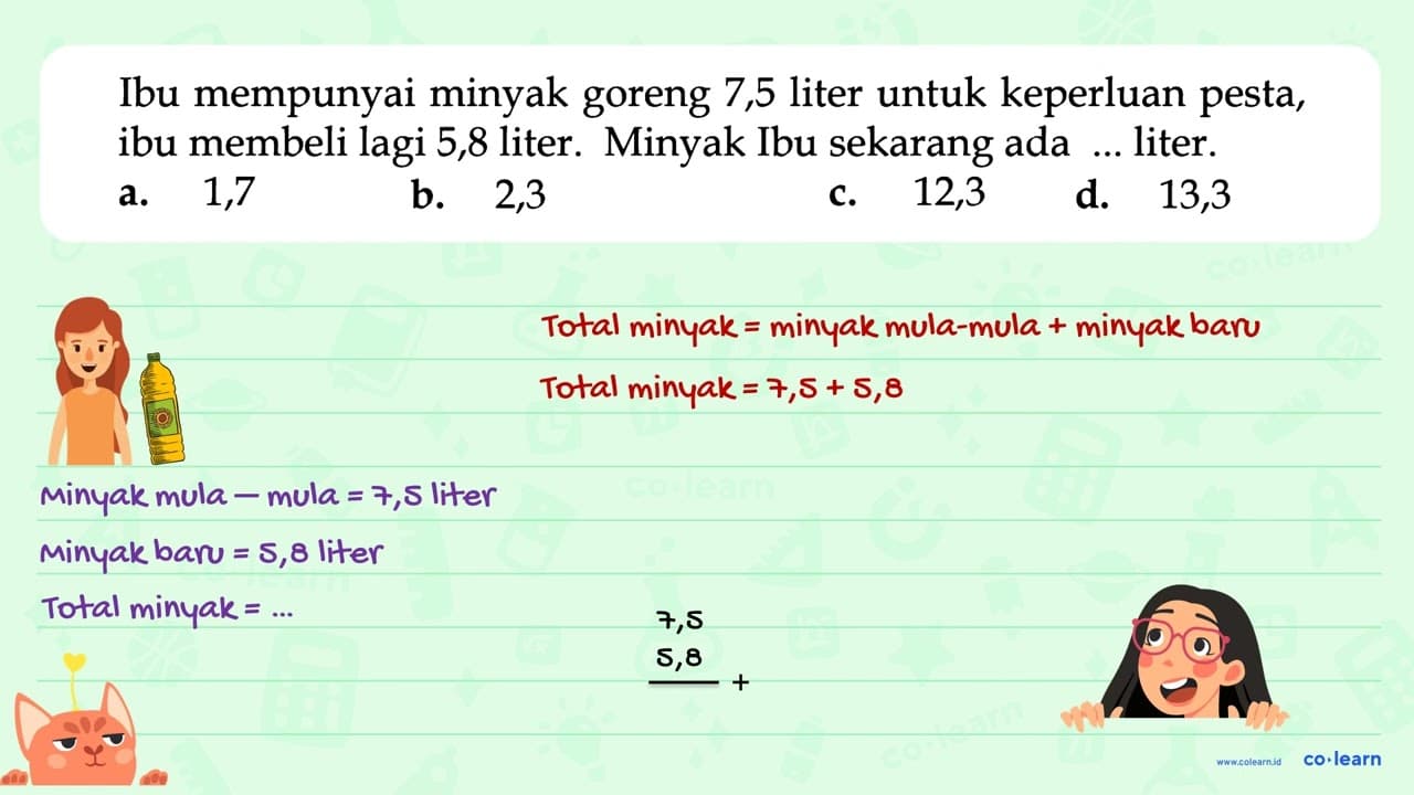 Ibu mempunyai minyak goreng 7,5 liter untuk keperluan