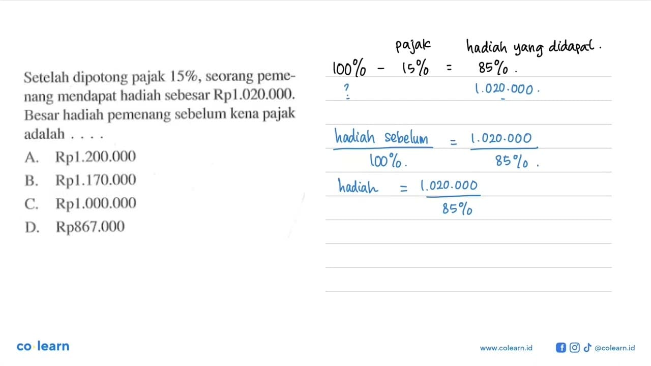 Setelah dipotong pajak 15% , seorang pemenang mendapat