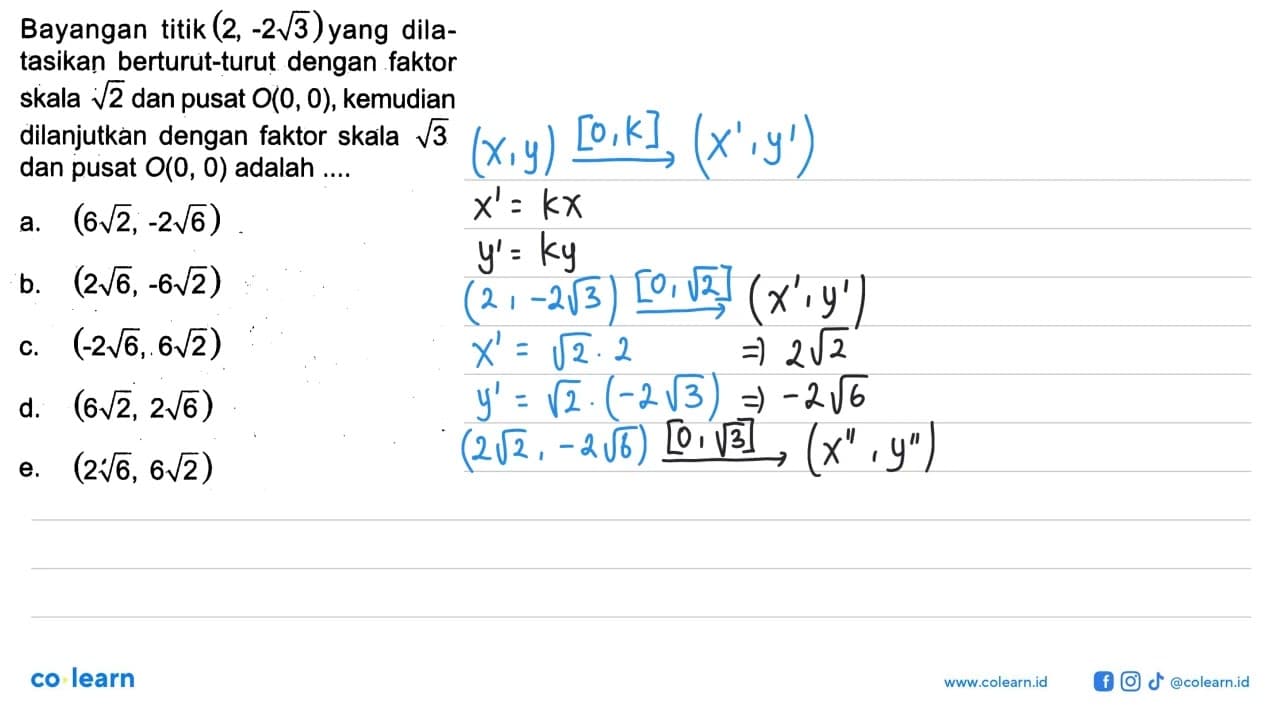 Bayangan titik (2, -2akar(3)) yang dilatasikan