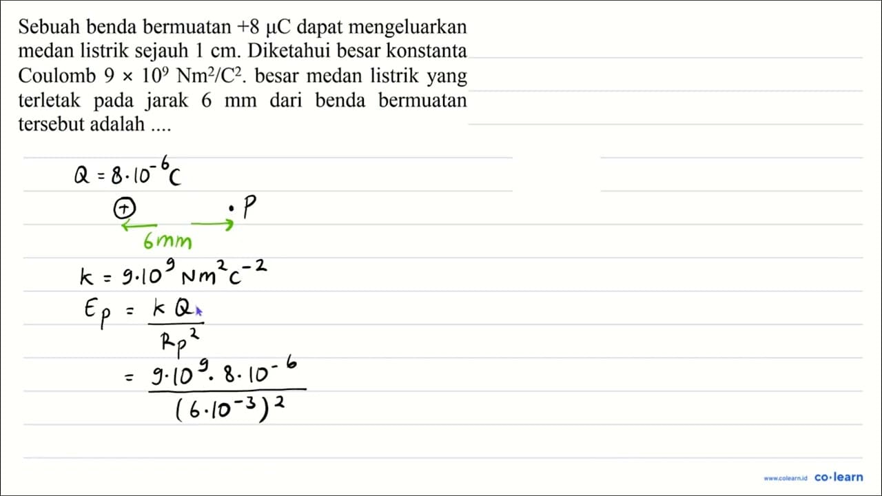 Sebuah benda bermuatan +8 mu C dapat mengeluarkan medan