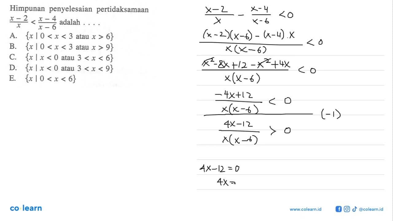 Himpunan penyelesaian pertidaksamaan (x - 2)/x < (x - 4)/(x