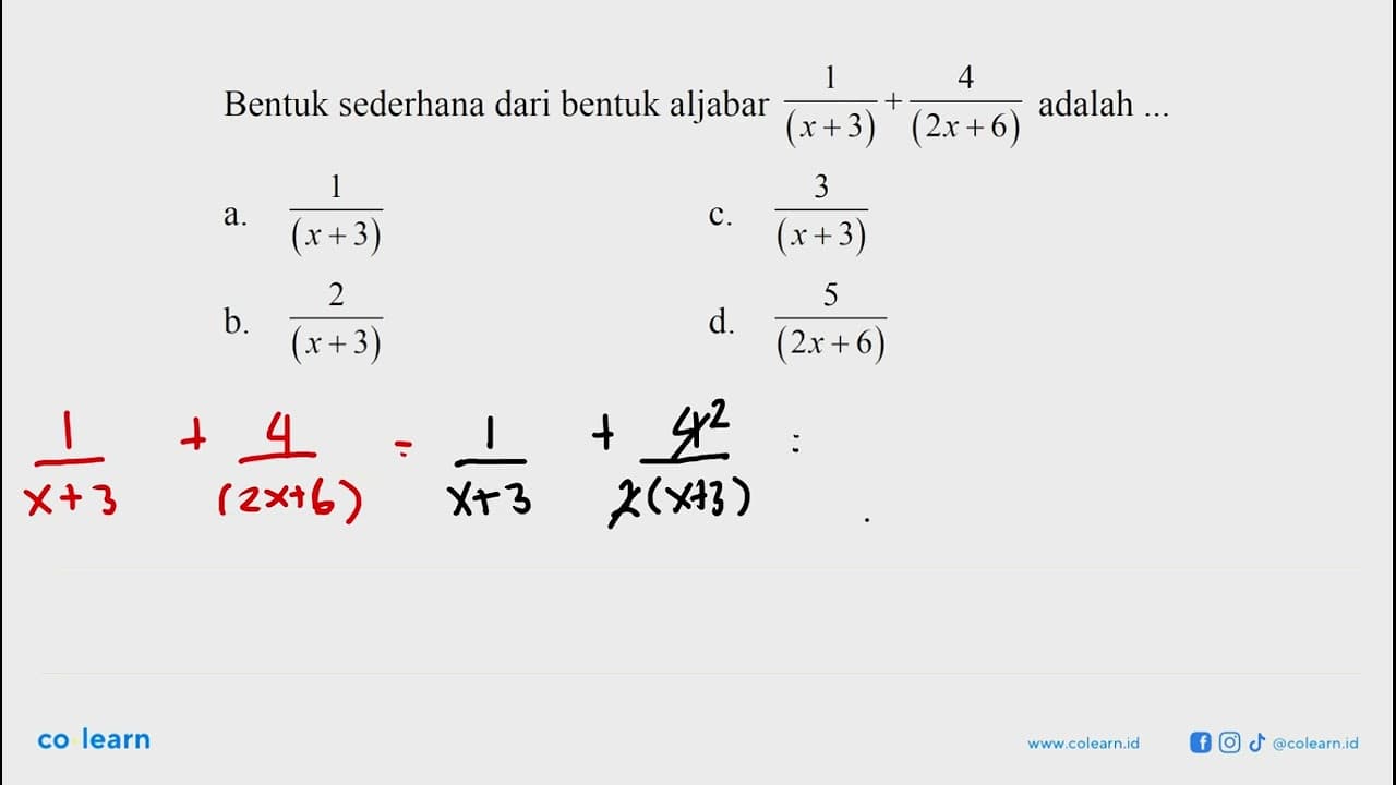 Bentuk sederhana dari bentuk aljabar 1/(x+3) + 4/(2x+6)