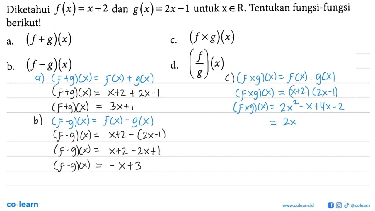 Diketahui f(x)=x+2 dan g(x)=2 x-1 untuk x e R . Tentukan