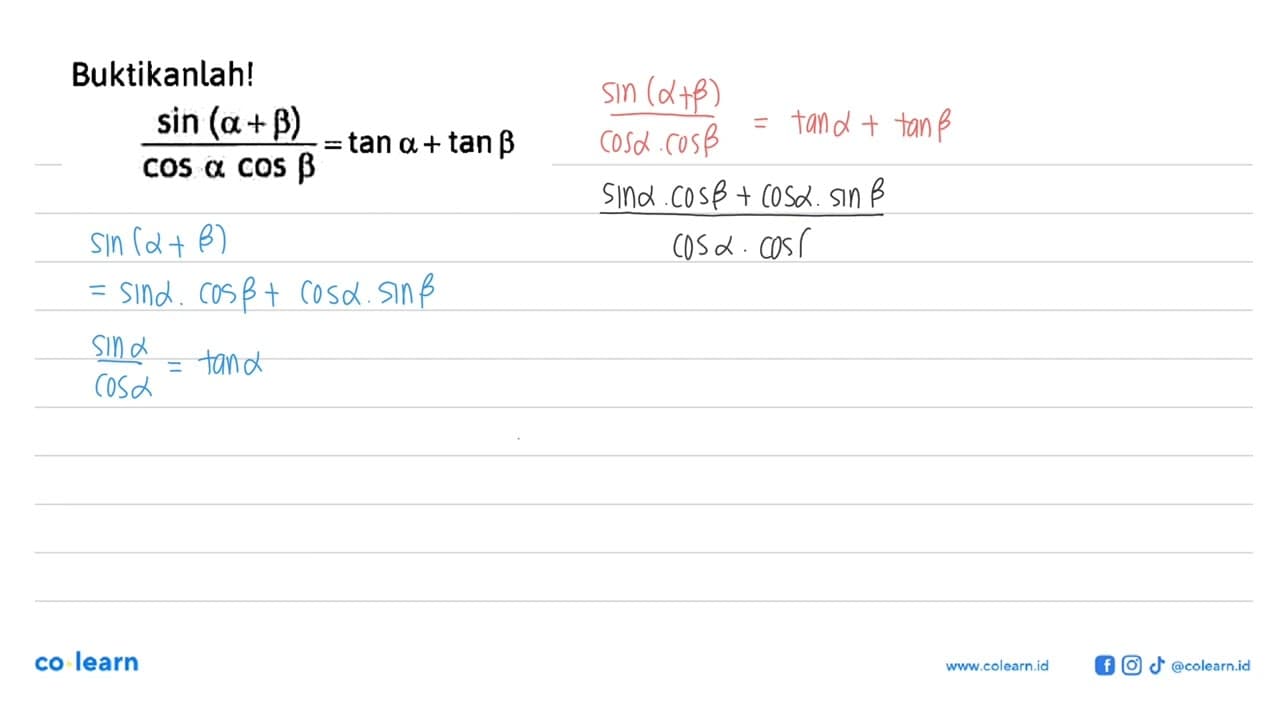 Buktikanlah! (sin (alpha+beta))/(cos alpha cos beta) = tan