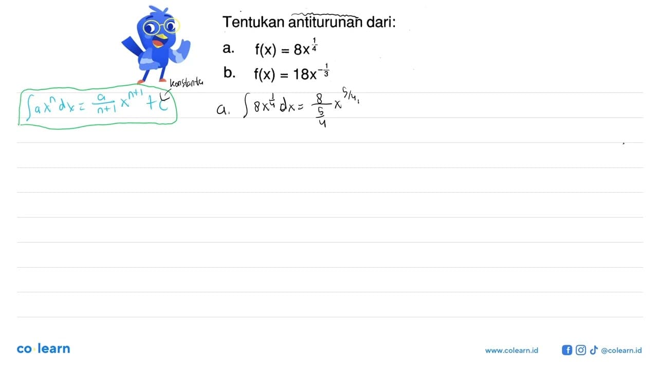 Tentukan antiturunan dari:a. f(x) = 8x^(1/4) b. f(x) =