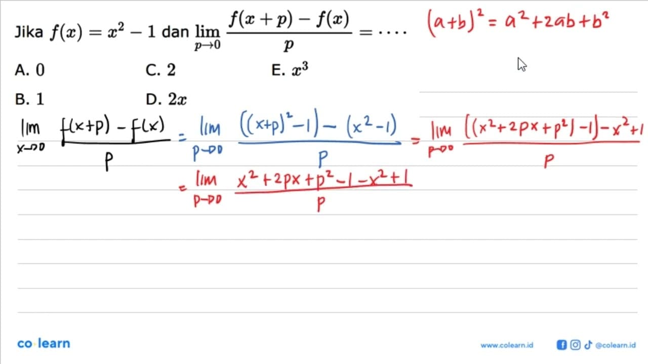 Jika f(x)=x^2-1 dan lim p->0 (f(x+p)-f(x))/p=...