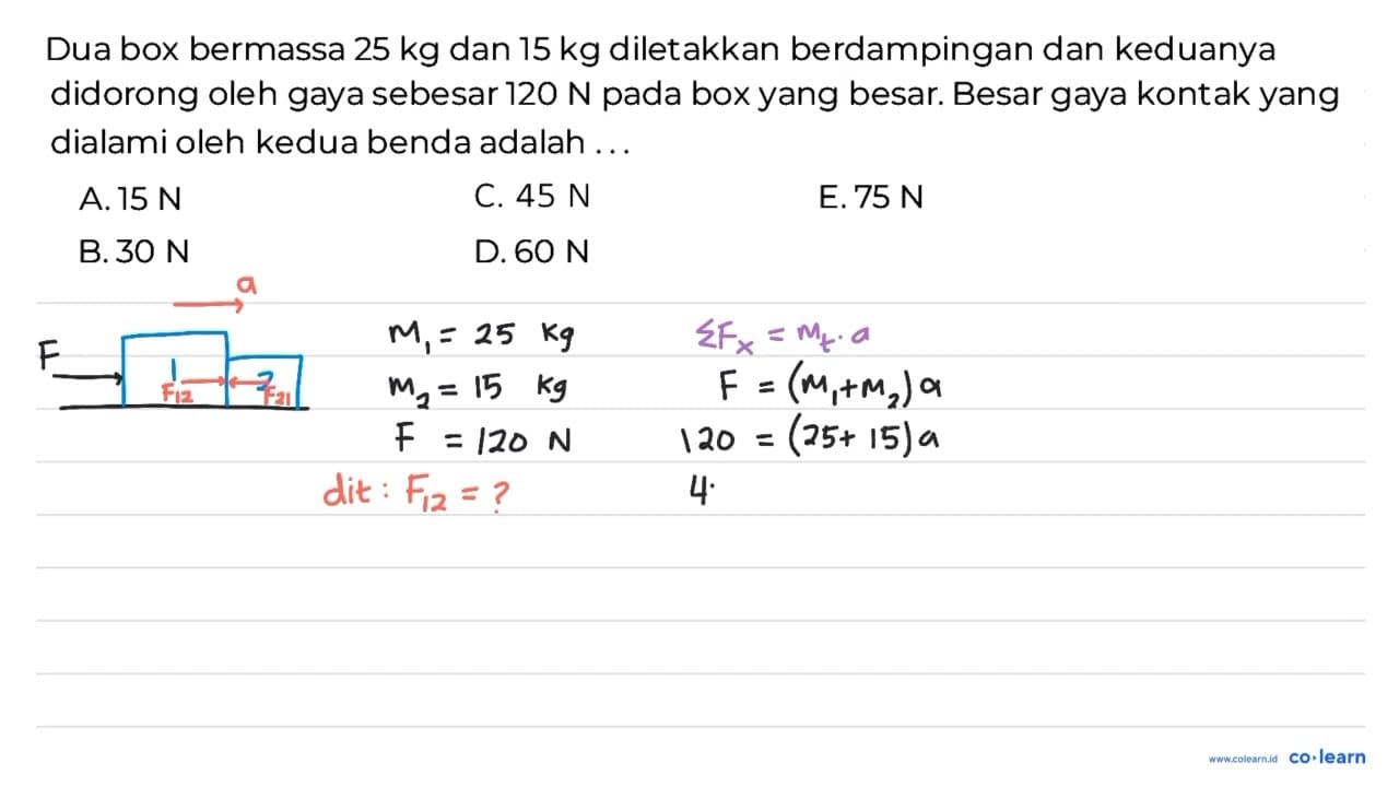 Dua box bermassa 25 kg dan 15 kg diletakkan berdampingan