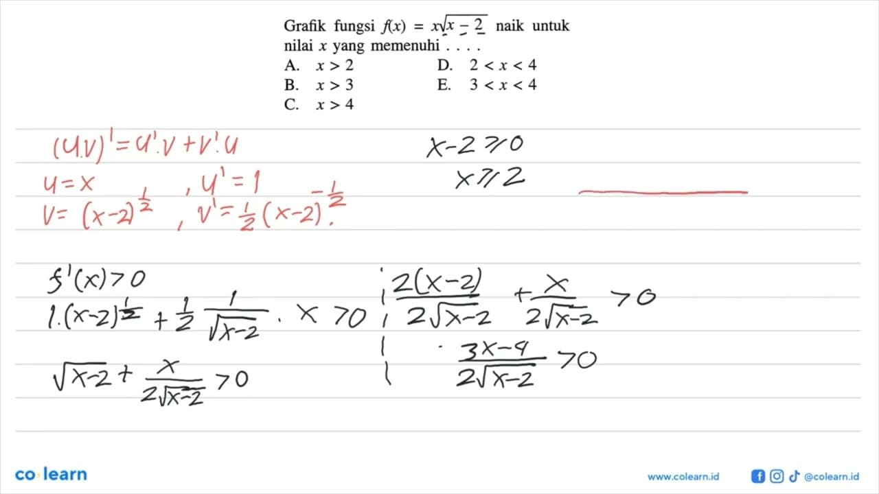 Grafik fungsi f(x)=x akar(x-2) naik untuk nilai x yang