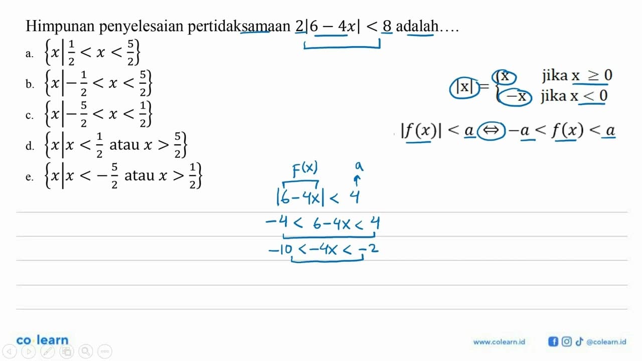 Himpunan penyelesaian pertidaksamaan 2|6-4x|<8 adalah ...