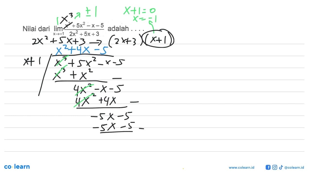 Nilai dari limit x -> -1 (x^2+5x^2-x-5)/(2x^2+5x+3) adalah