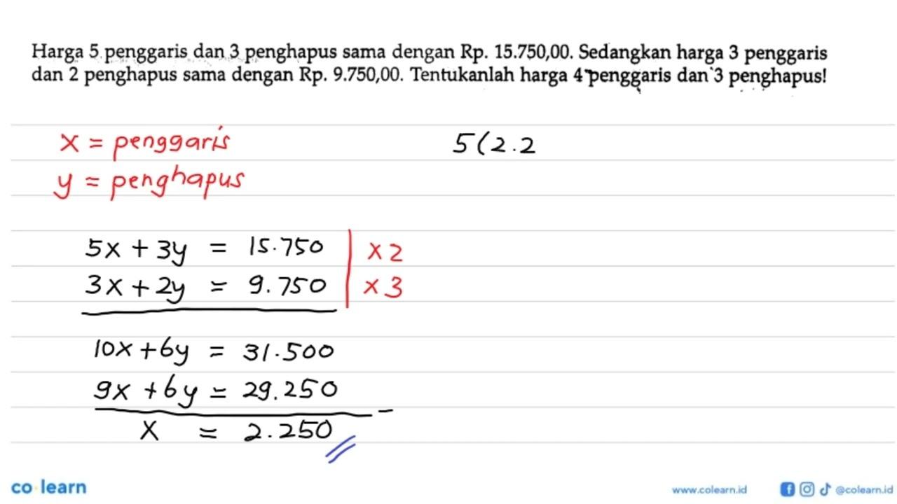 Harga 5 penggaris dan 3 penghapus sama dengan Rp.