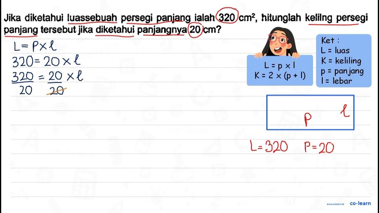 Jika diketahui luassebuah persegi panjang ialah 320 cm^(2)