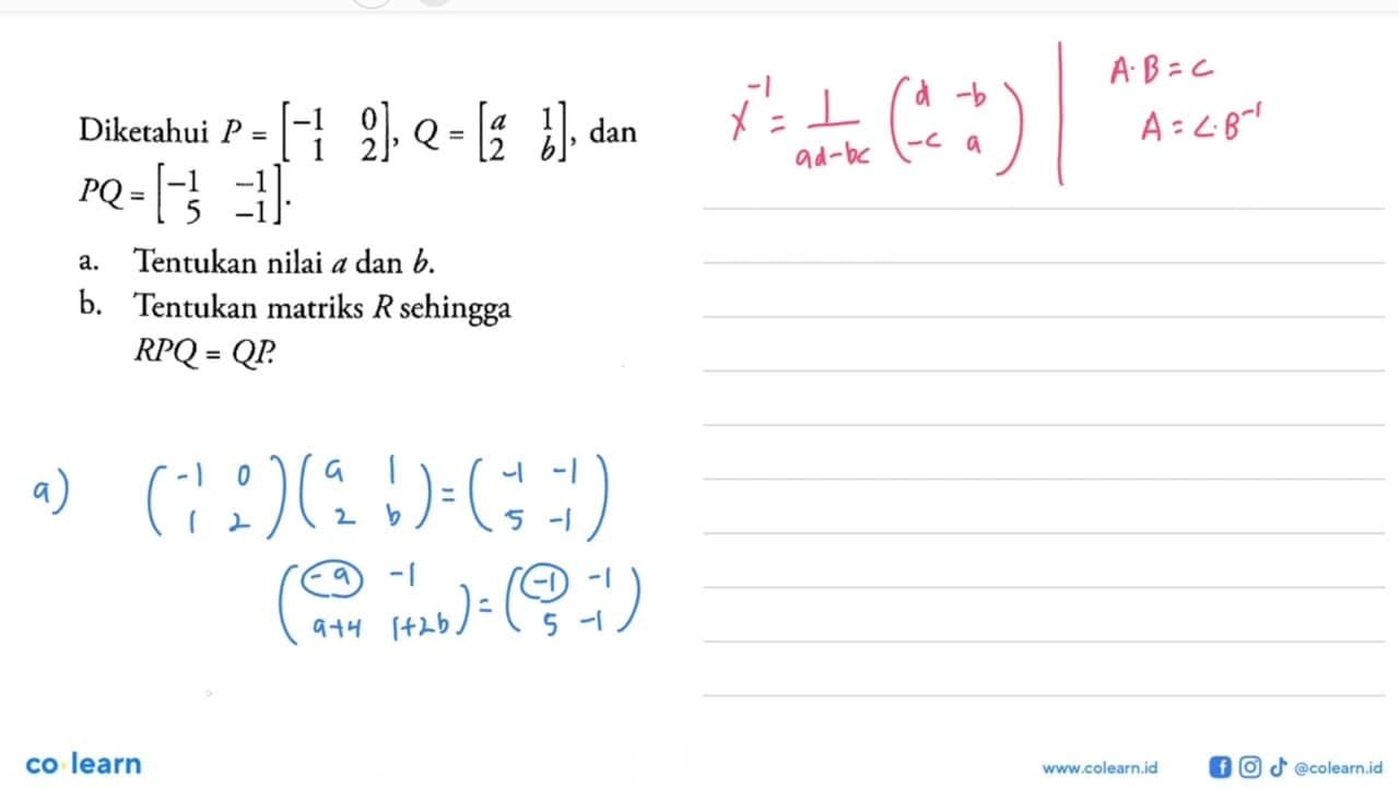 Diketahui P=[-1 0 1 2], Q=[a 1 2 b], dan PQ=[-1 -1 5 -1].