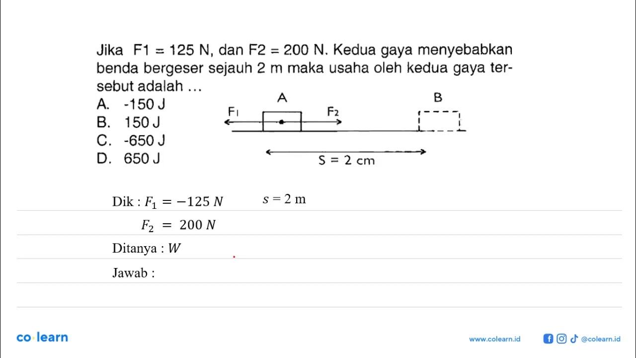 Jika F1=125 N , dan F2=200 N . Kedua gaya menyebabkan benda