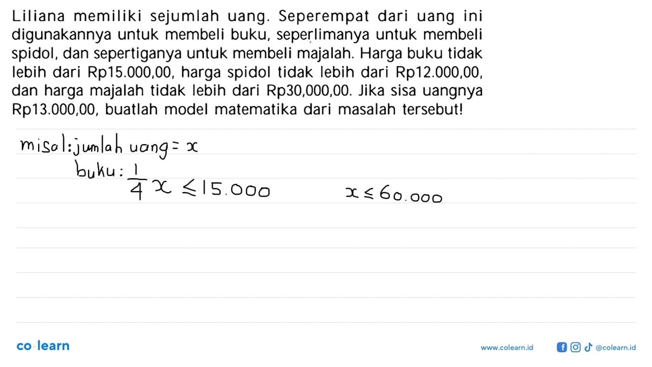 Liliana memiliki sejumlah uang. Seperempat dari uang ini