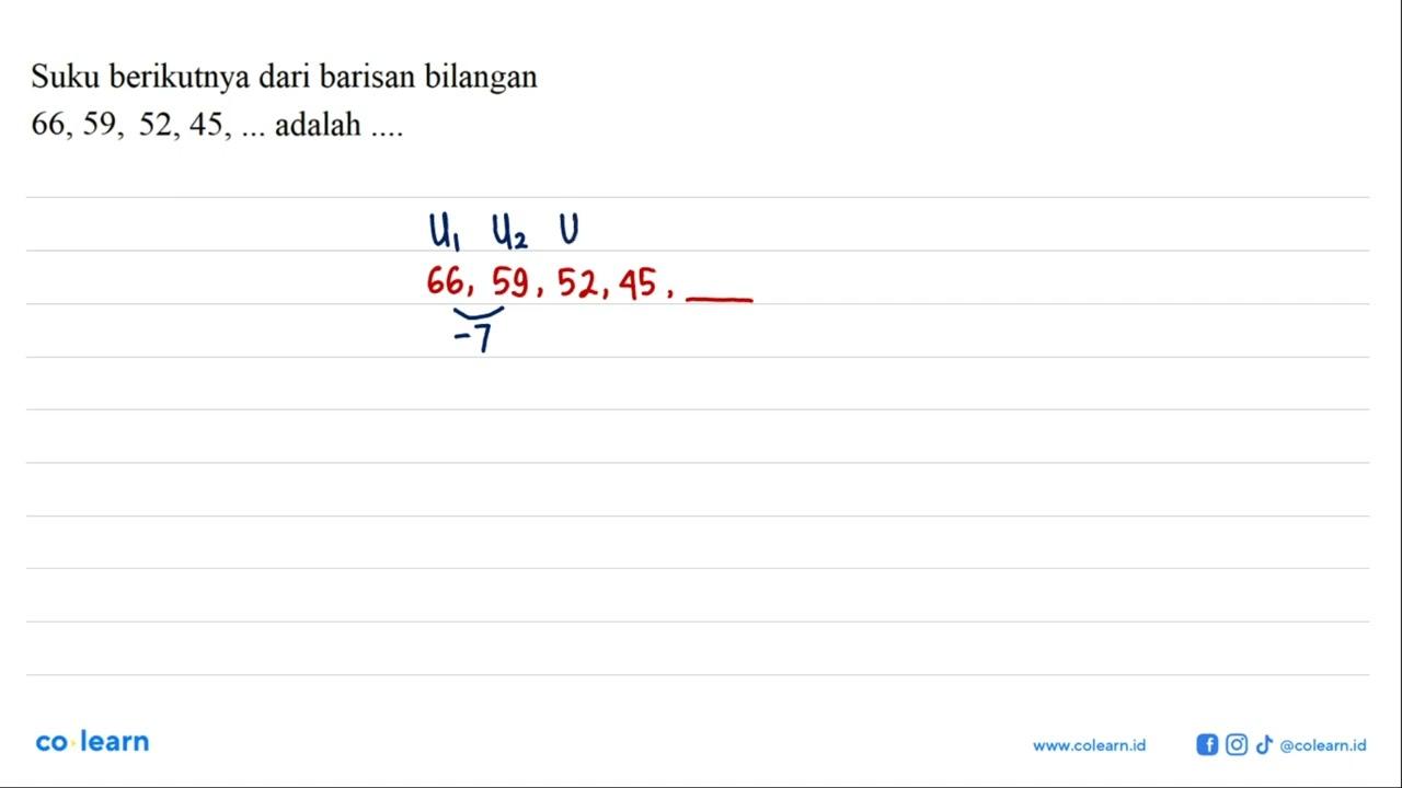 Suku berikutnya dari barisan bilangan 66,59, 52, 45, ...