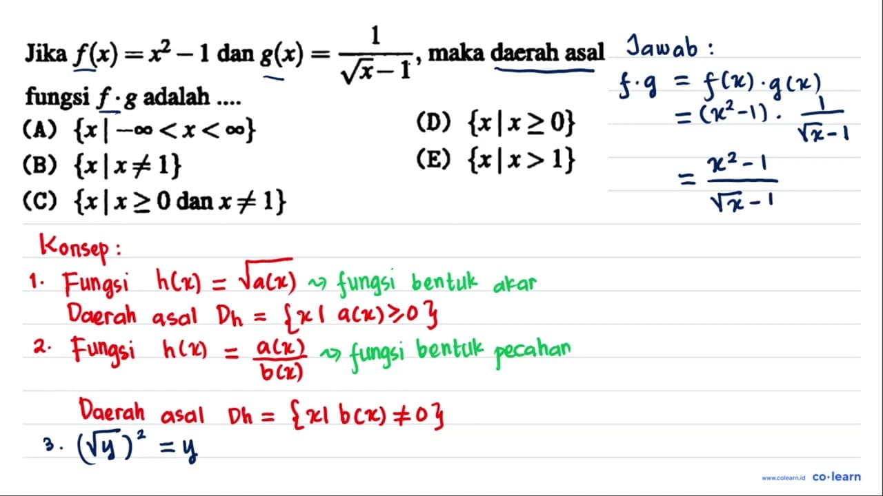 Jika f(x)=x^(2)-1 dan g(x)=(1)/(akar(x)-1) , maka daerah