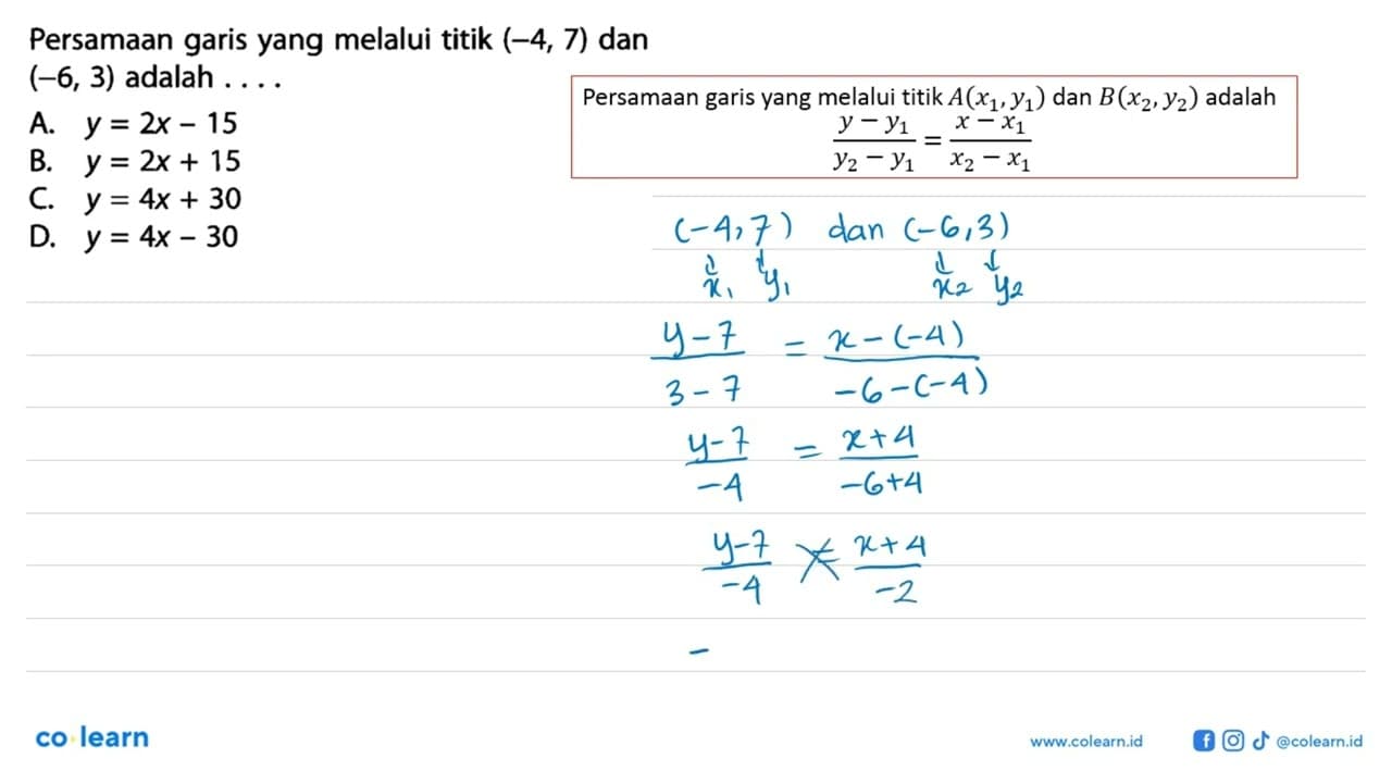 Persamaan garis yang melalui titik (-4, 7) dan (-6,3)