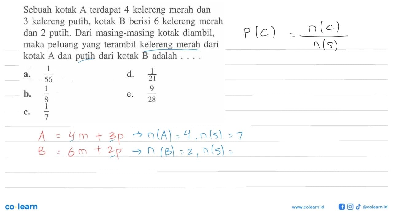 Sebuah kotak A terdapat 4 kelereng merah dan 3 kelereng