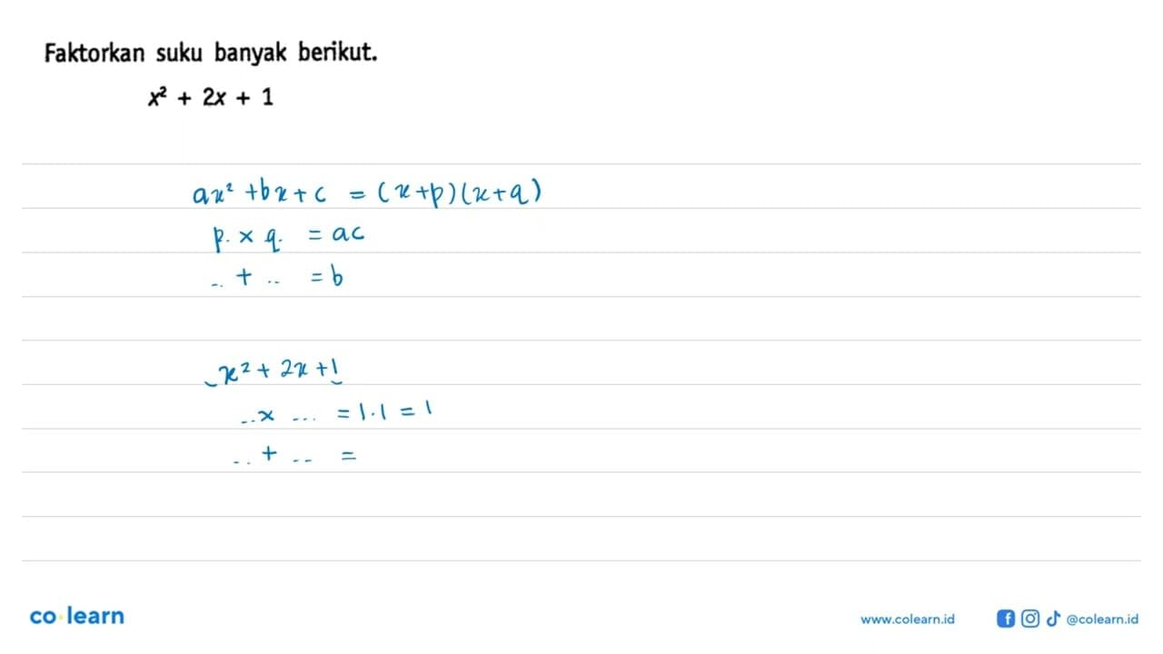 Faktorkan suku banyak berikut. x^2+2x+1