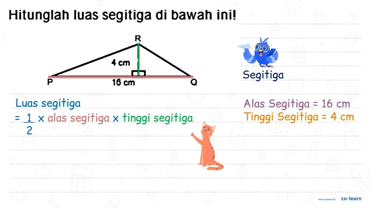 Hitunglah luas segitiga di bawah ini! PQR 4 cm 16 cm