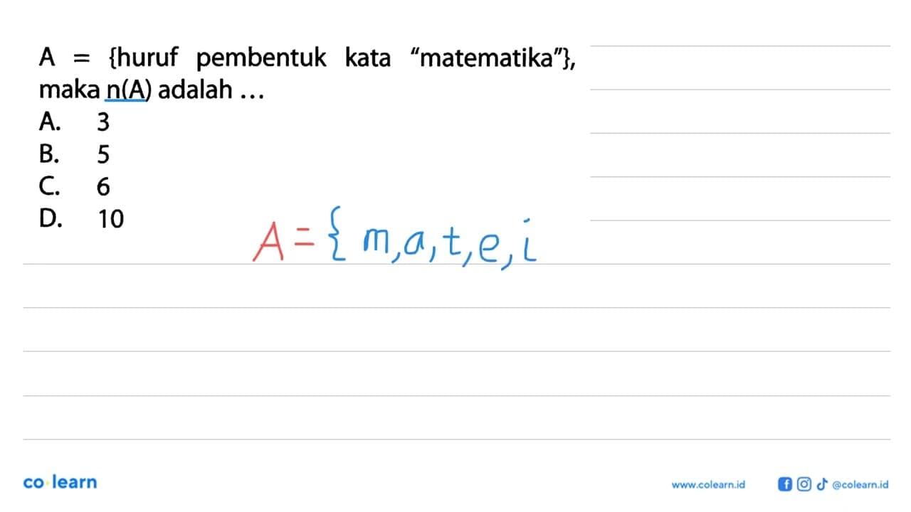 A = {huruf pembentuk kata "matematika"}, maka n(A) adalah