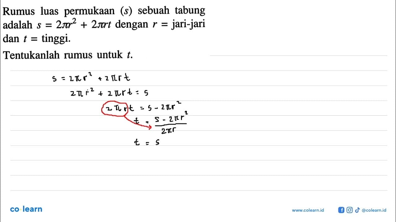 Rumus luas permukaan (s) sebuah tabung adalah s = 2pi r^2 +