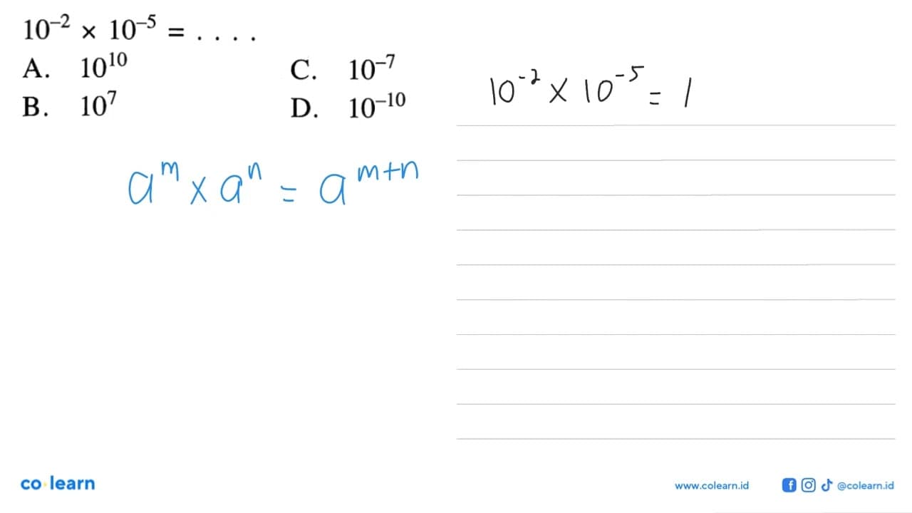 10^(-2) x 10^(-5) =...