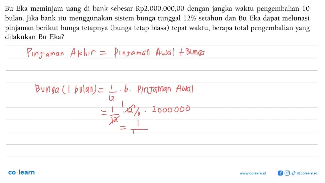 Bu Eka meminjam uang di hank sehesar Rp2.000.000,00 dengan