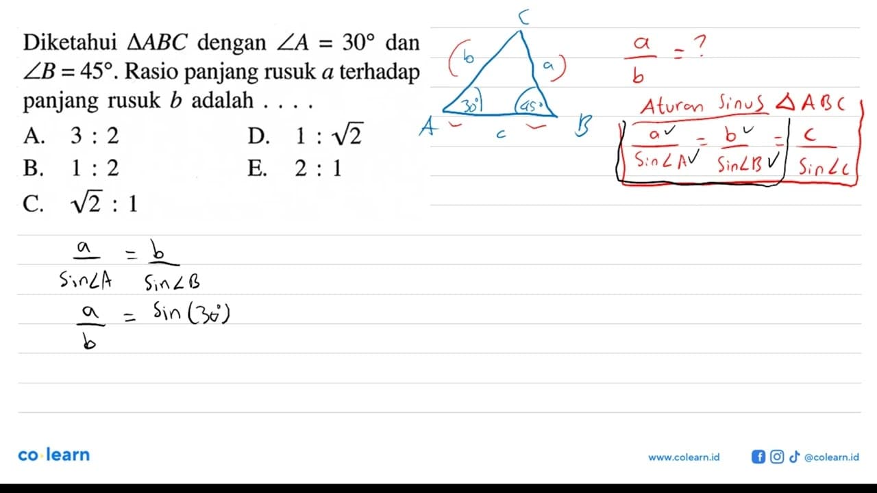 Diketahui segitiga ABC dengan sudut A=30 dan sudut B=45.