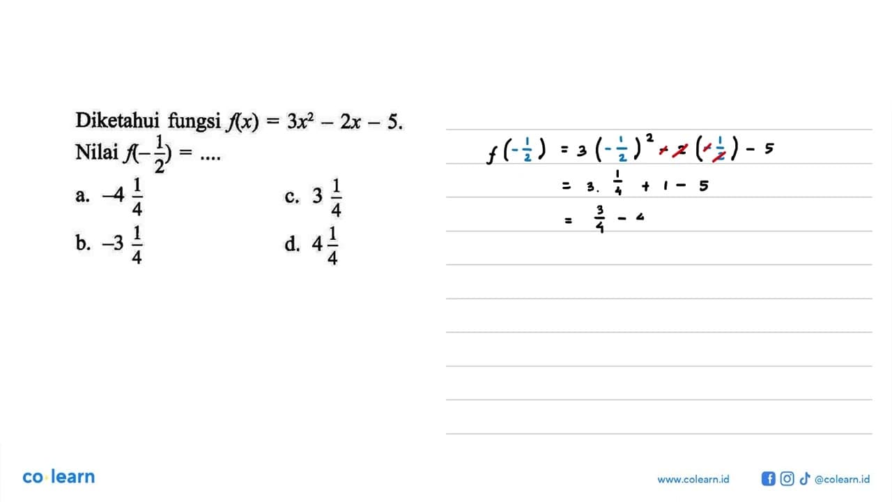 Diketahui fungsi f(x) = 3x^2 - 2x - 5. Nilai dari f(-1/2) =