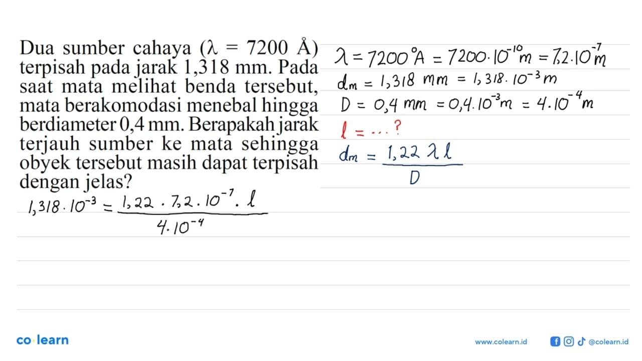 Dua sumber cahaya (lambda=7200 A) terpisah pada jarak 1,318