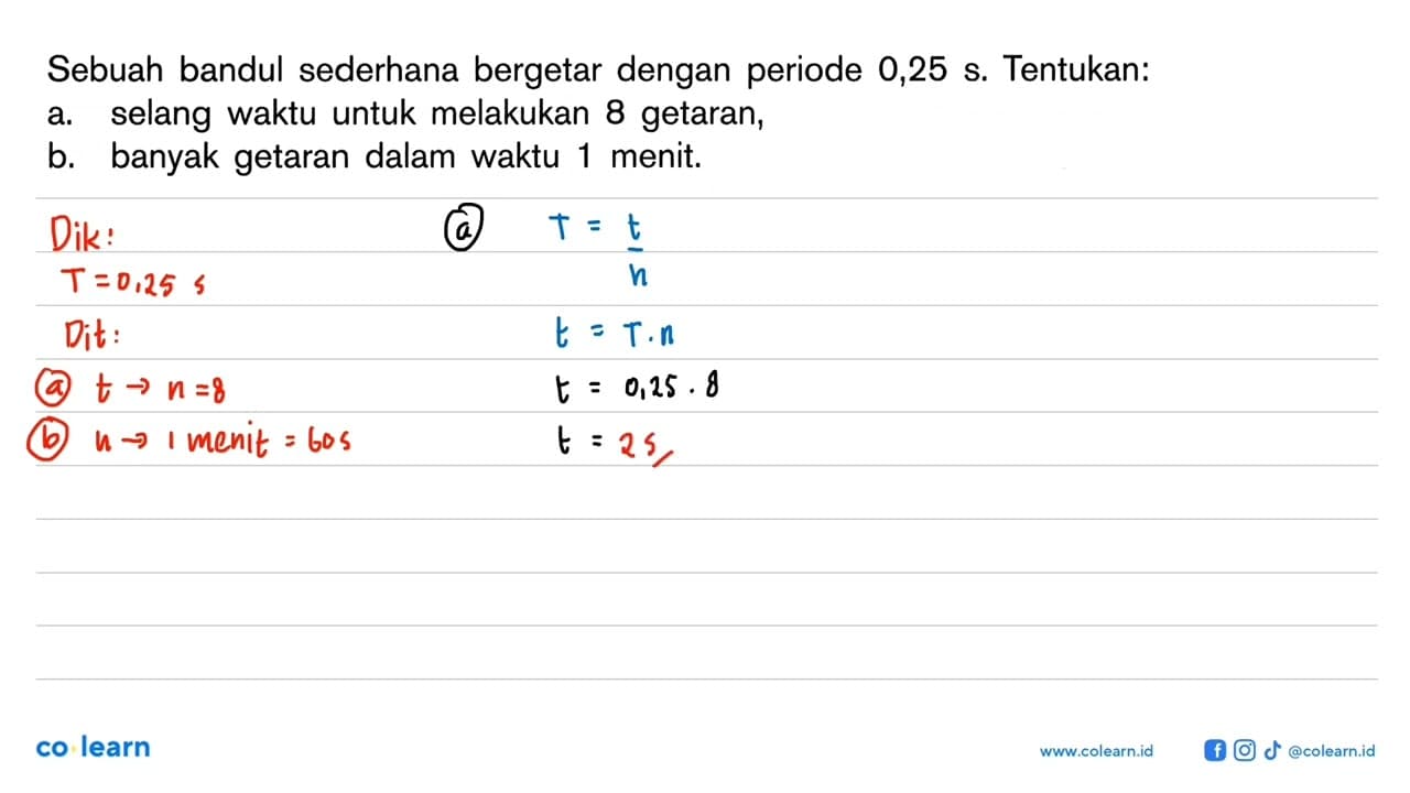 Sebuah bandul sederhana bergetar dengan periode 0,25 s.