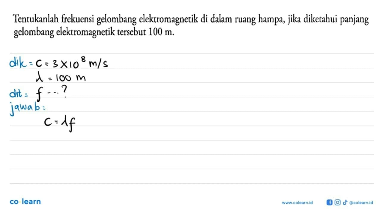 Tentukanlah frekuensi gelombang elektromagnetik di dalam