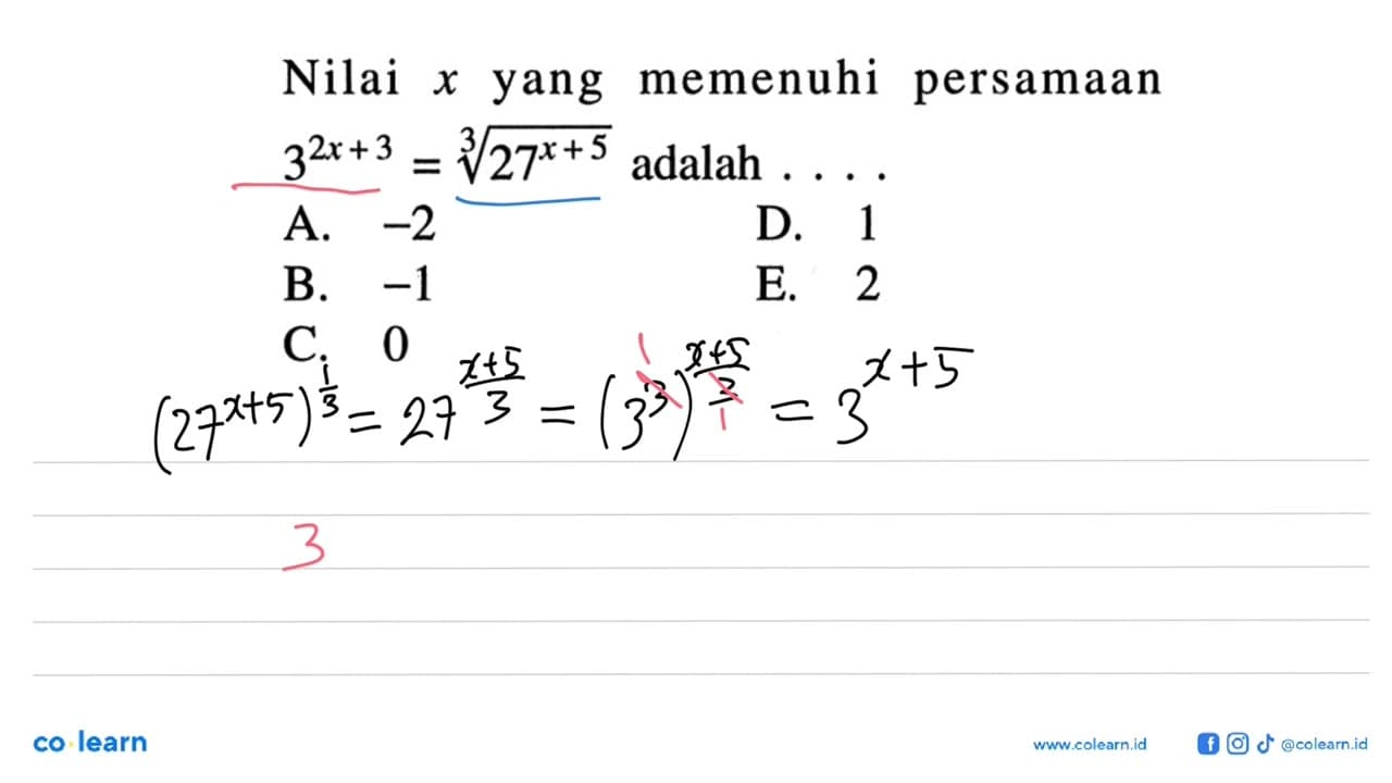 Nilai x yang memenuhi persamaan 3^(2x+3)=(27^(x+5))^(1/3)